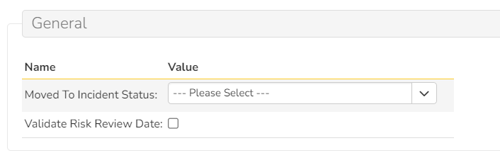 Shows two settings. Moved to Incident Status: with a dropdown select, and Validate Risk Review Date?: with a blank text box